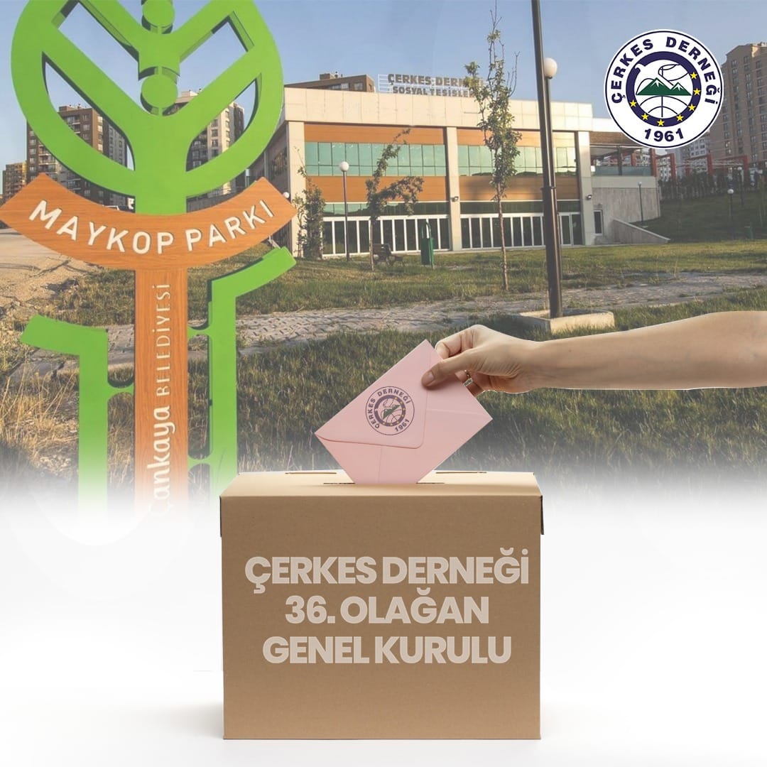 ÇERKES DERNEĞİ 36. OLAĞAN GENEL KURULU DUYURUSU